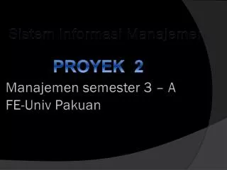 sistem informasi manajemen m anajemen semester 3 a fe univ pakuan