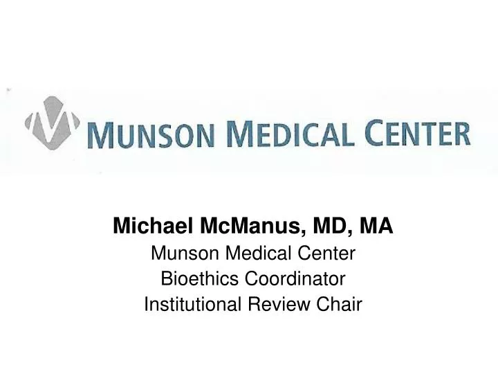 michael mcmanus md ma munson medical center bioethics coordinator institutional review chair