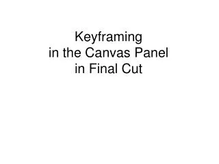 Keyframing in the Canvas Panel in Final Cut