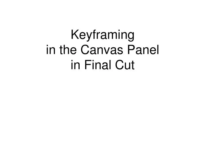 keyframing in the canvas panel in final cut