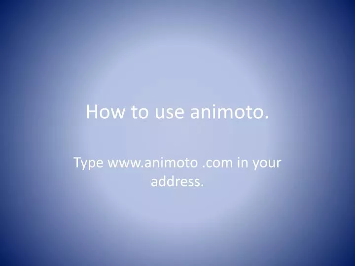 how to use animoto