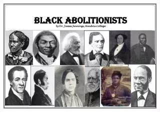 Black abolitionists by Dr. James Jennings, Hendrix College