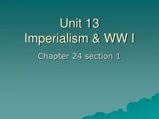 Unit 13 Imperialism &amp; WW I