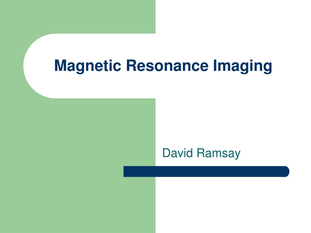 PPT - Magnetic Resonance Imaging PowerPoint Presentation, free download ...