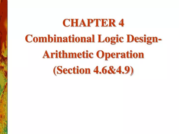 chapter 4 combinational logic design arithmetic operation section 4 6 4 9