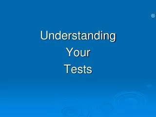 Understanding Your Tests