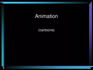 Animation