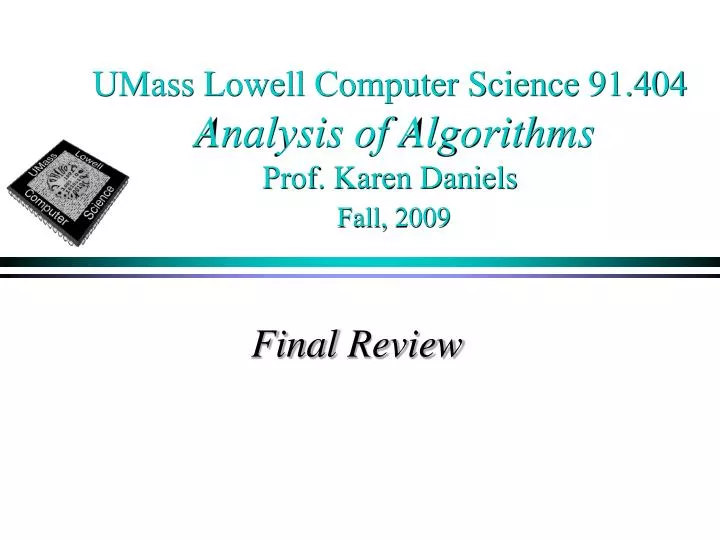 umass lowell computer science 91 404 analysis of algorithms prof karen daniels fall 2009
