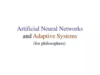 Artificial Neural Networks and Adaptive Systems