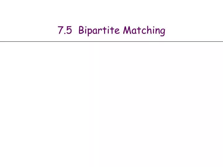 7 5 bipartite matching
