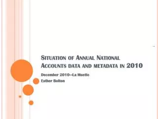 Situation of Annual National Accounts data and metadata in 2010