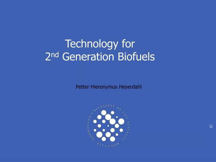 technology for 2 nd generation biofuels
