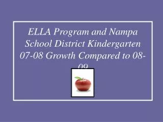 ELLA Program and Nampa School District Kindergarten 07-08 Growth Compared to 08-09