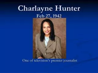 Charlayne Hunter Feb 27, 1942
