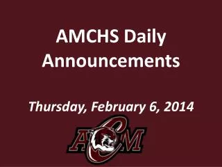AMCHS Daily Announcements Thursday, February 6, 2014