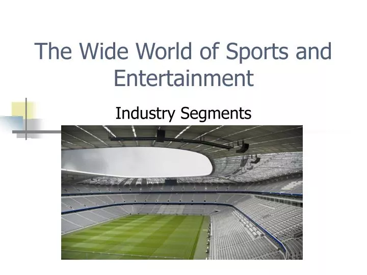 the wide world of sports and entertainment