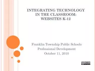 INTEGRATING TECHNOLOGY IN THE CLASSROOM: WEBSITES K-12
