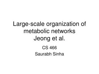 Large-scale organization of metabolic networks Jeong et al.