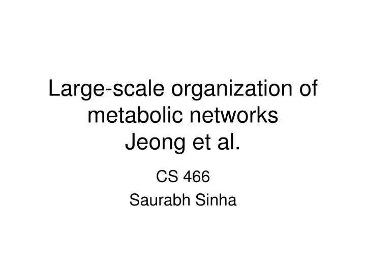 large scale organization of metabolic networks jeong et al