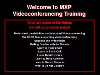 Welcome to MXP Videoconferencing Training