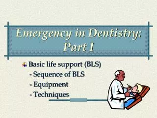 Emergency in Dentistry: Part I