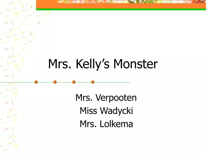 mrs kelly s monster