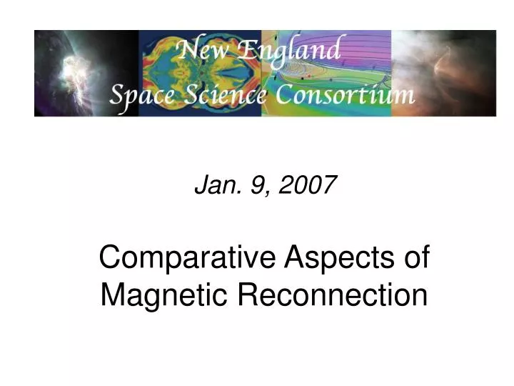 jan 9 2007 comparative aspects of magnetic reconnection