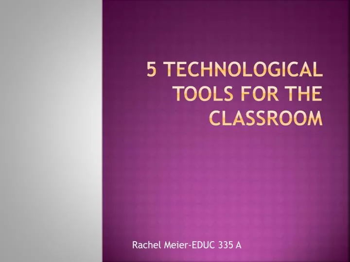 5 technological tools for the classroom