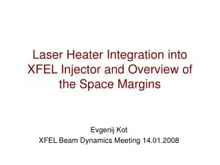 Laser Heater Integration into XFEL Injector and Overview of the Space Margins