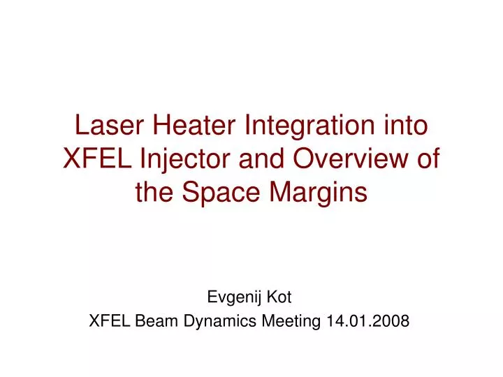 laser heater integration into xfel injector and overview of the space margins