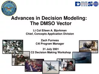 Advances in Decision Modeling: The DMSO Vector