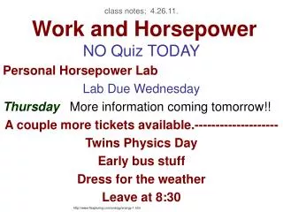 class notes; 4.26.11. Work and Horsepower NO Quiz TODAY
