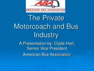 The Private Motorcoach and Bus Industry