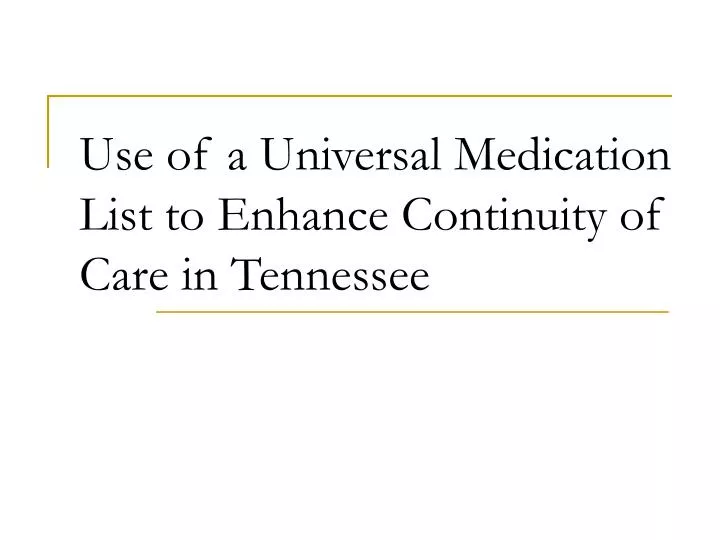 use of a universal medication list to enhance continuity of care in tennessee