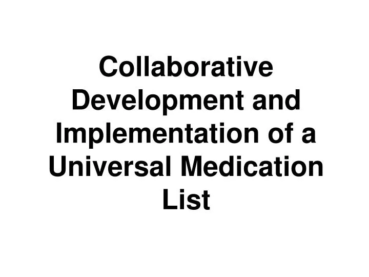 collaborative development and implementation of a universal medication list