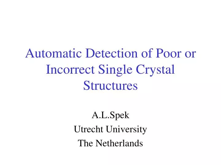 automatic detection of poor or incorrect single crystal structures