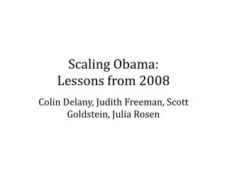 Scaling Obama: Lessons from 2008