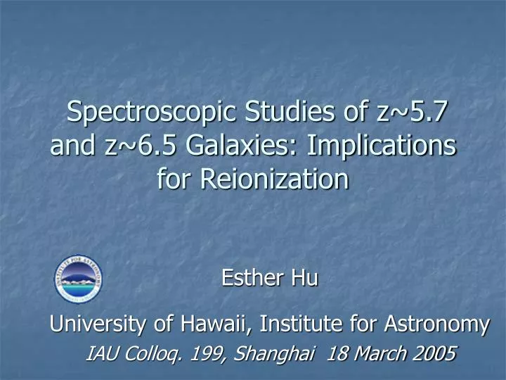 spectroscopic studies of z 5 7 and z 6 5 galaxies implications for reionization