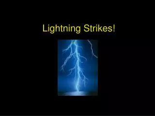 Lightning Strikes!