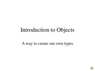 Introduction to Objects