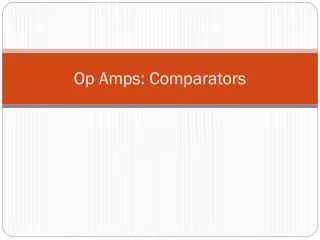 Op Amps: Comparators
