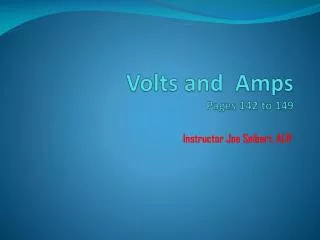 Volts and Amps Pages 142 to 149