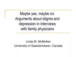 Maybe yes, maybe no: Arguments about stigma and depression in interviews with family physicians