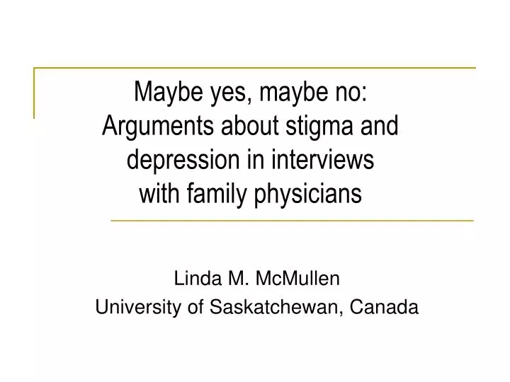 maybe yes maybe no arguments about stigma and depression in interviews with family physicians