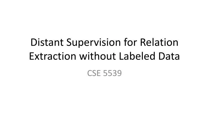 distant supervision for relation extraction without labeled data