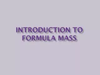 Introduction to Formula Mass