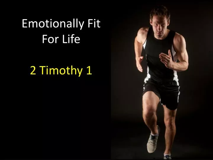 emotionally fit for life 2 timothy 1