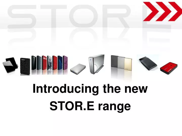 introducing the new stor e range