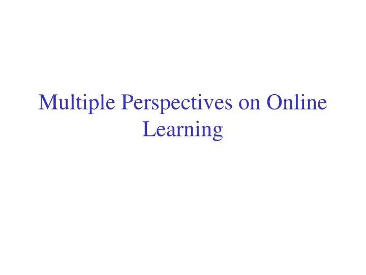 multiple perspectives on online learning