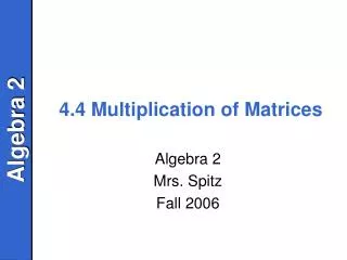 4.4 Multiplication of Matrices